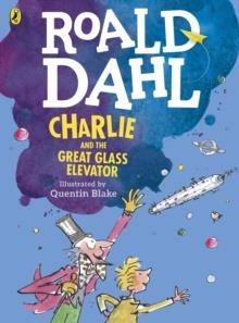 CHARLIE AND THE GREAT GLASS ELEVATOR (COLOUR EDITION) | 9780141357850 | ROALD DAHL