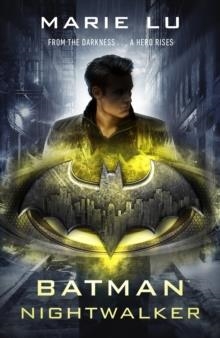 BATMAN: NIGHTWALKER | 9780141386836 | MARIE LU