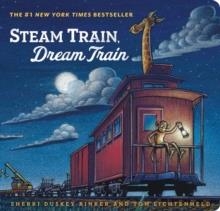 STEAM TRAIN DREAM TRAIN | 9781452152172 | DUSKEY AND LICHTENHELD