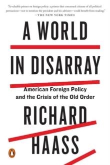 A WORLD IN DISARRAY | 9780399562389 | RICHARD HAASS