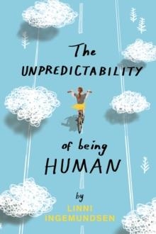 THE UNPREDICTABILITY OF BEING HUMAN | 9781474940634 | LINNI INGEMUNDSEN