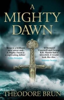 A MIGHTY DAWN | 9781782399971 | THEODORE BRUN