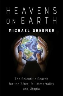 HEAVENS ON EARTH | 9781472140616 | MICHAEL SHERMER