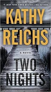 TWO NIGHTS | 9780525486169 | KATHY REICHS