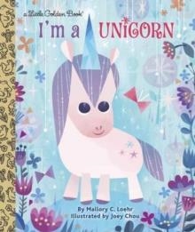 I'M A UNICORN | 9781524715120 | MALLORY LOEHR