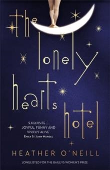 THE LONELY HEARTS HOTEL | 9781849163378 | HEATHER O'NEILL