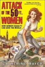 ATTACK OF THE 50 FT WOMEN: HOW GENDER EQUALITY CA | 9780008191146 | CATHERINE MAYER