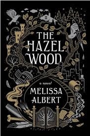 HAZEL WOOD, THE | 9781250192196 | MELISSA ALBERT