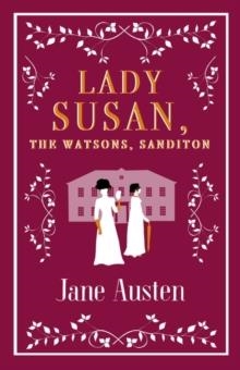 LADY SUSAN THE WATSONS SANDITON | 9781847497154 | JANE AUSTEN
