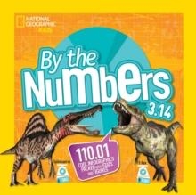 BY THE NUMBERS: COOL INFOGRAPHICS PACKED WITH STATS AND FIGURES | 9781426328657 | NATIONAL GEOGRAPHICS