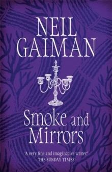 SMOKE AND MIRRORS | 9780755322831 | NEIL GAIMAN