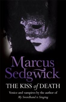 THE KISS OF DEATH | 9781842556894 | MARCUS SEDGWICK