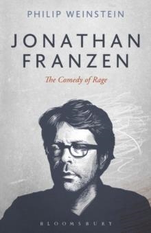 JONATHAN FRANZEN. THE COMEDY OF RAGE | 9781501325557 | PROFESSOR PHILIP WEINSTEIN