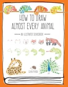 HOW TO DRAW ALMOST EVERY ANIMAL | 9781631593765 | CHILA MIYATA