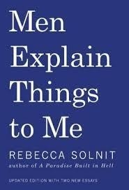 MEN EXPLAIN THINGS TO ME | 9781608464661 | REBECCA SOLNIT