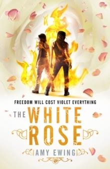 THE WHITE ROSE | 9781406347586 | AMY EWIG