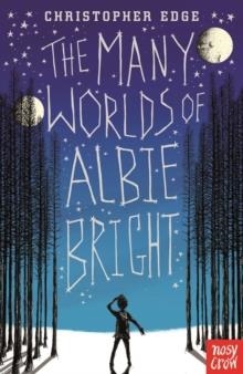 THE MANY WORLDS OF ALBIE BRIGHT | 9780857636041 | CHRISTOPHER EDGE