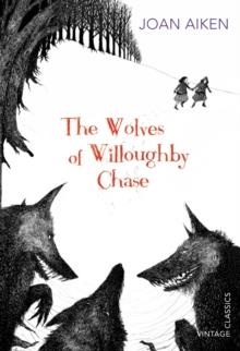 THE WOLVES OF WILLOUGHBY CHASE | 9780099572879 | JOAN AIKEN