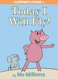 ELEPHANT AND PIGGIE: TODAY I WILL FLY! HB | 9781423102953 | MO WILLEMS