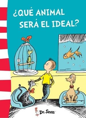 ¿QUÉ ANIMAL SERÁ EL IDEAL? (DR. SEUSS) | 9788448845773 | Dr. Seuss