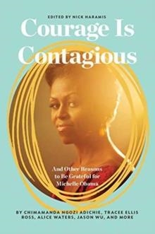 COURAGE IS CONTAGIOUS | 9780399592614 | MICHELLE OBAMA