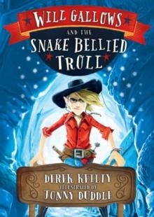 WILL GALLOWS AND THE SNAKE-BELLIED TROLL | 9781849392365 | DEREK KEILTY