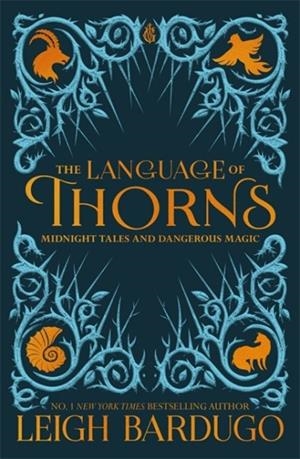 THE LANGUAGE OF THORNS | 9781510104419 | LEIGH BARDUGO