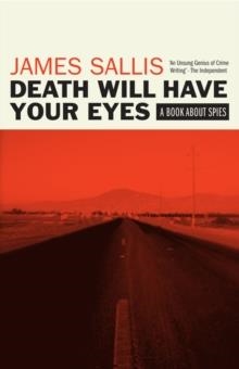 DEATH WILL HAVE YOUR EYES | 9781842437209 | JAMES SALLIS