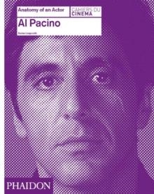 AL PACINO: ANATOMY OF AN ACTOR | 9780714866642 | KARINA LONGWORTH