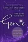 HOW TO BE YOUR OWN GENIE | 9781781807026 | RADLEIGH VALENTINE