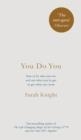 YOU DO YOU: (A NO-F**KS-GIVEN GUIDE) HOW TO BE WHO YOU ARE AND USE WHAT YOU'VE GOT TO GET WHAT YOU WANT | 9781787470439 | SARAH KNIGHT