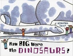 HOW BIG WERE THE DINOSAURS | 9780152008529