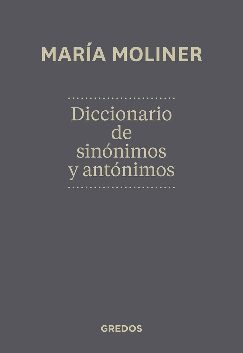 DICCIONARIO DE SINONIMOS Y ANTONIMOS | 9788424936365 | MOLINER RUIZ, MARIA