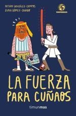 KIT LA FUERZA PARA CUÑADOS | 9788445004869 | Gómez-Jurado, Juan;González-Campos, Arturo