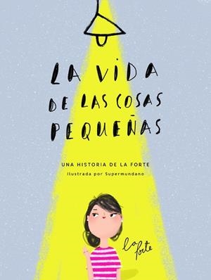 LA VIDA DE LAS COSAS PEQUEÑAS | 9788416489831 | Andreu Robles, Alma;Supermundano