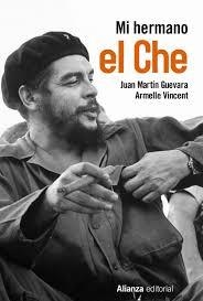 MI HERMANO EL CHE | 9788491045069 | Martín Guevara, Juan;Vincent, Armelle