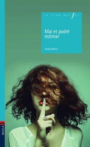 MAI NO ET PODRÉ ESTIMAR | 9788447932870 | Gorriz Verdú, Josep