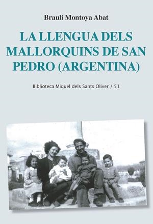 LA LLENGUA DELS MALLORQUINS DE SAN PEDRO (ARGENTINA) | 9788498839289 | Montoya Abat, Brauli