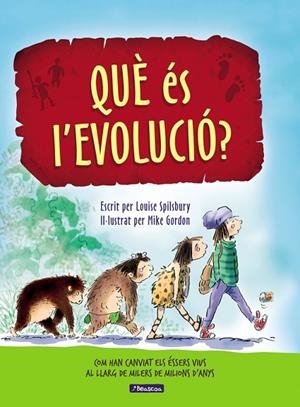 QUÈ ÉS L'EVOLUCIÓ? | 9788448848514 | Spilsbury, Louise;Gordon, Mike