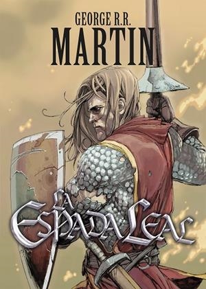 LA ESPADA LEAL (PRECUELA A «CANCIÓN DE HIELO Y FUEGO» 2) | 9788499891071 | George R. R. Martin