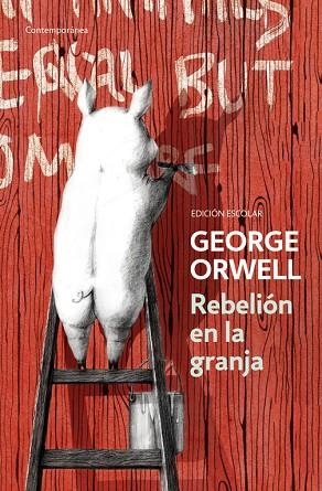 REBELIÓN EN LA GRANJA (EDICIÓN ESCOLAR) | 9788490328231 | George Orwell
