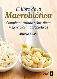 EL LIBRO DE LA MACROBIÓTICA | 9788441431805 | Kushi, Michio