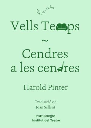 VELLS TEMPS / CENDRES A LES CENDRES | 9788416605835 | Pinter, Harold