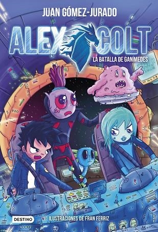ALEX COLT. LA BATALLA DE GANÍMEDES | 9788408175636 | Gómez-Jurado, Juan