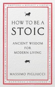 HOW TO BE A STOIC | 9781846045073 | MASSIMO PIGLIUCCI