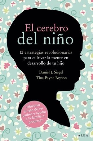 EL CEREBRO DEL NIÑO | 9788484287148 | Siegel, Daniel J.;Payne, Tina