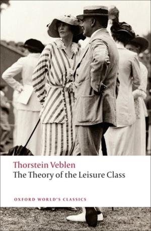 THE THEORY OF THE LEISURE CLASS | 9780199552580 | THORSTEIN VEBLEN