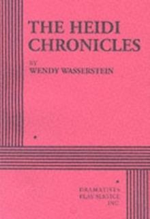 THE HEIDI CHRONICLES | 9780822205104 | WENDY WASSERSTEIN