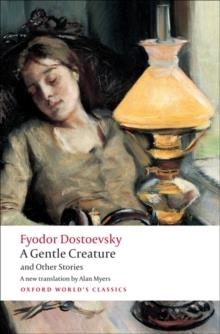 WHITE NIGHTS, A GENTLE CREATURE, THE DREAM OF A RIDICULOUS MAN | 9780199555086 | FYODOR DOSTOEVSKY