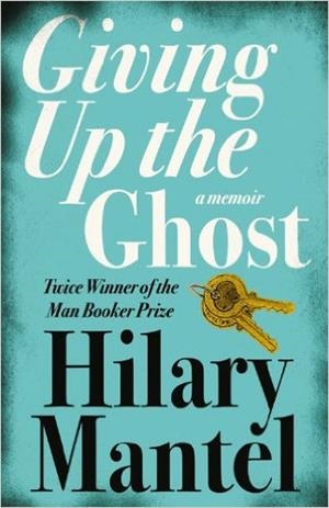 GIVING UP THE GHOST | 9780007142729 | HILARY MANTEL